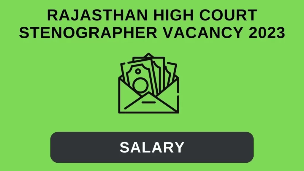 Rajasthan High Court Stenographer Vacancy 2023 Salary