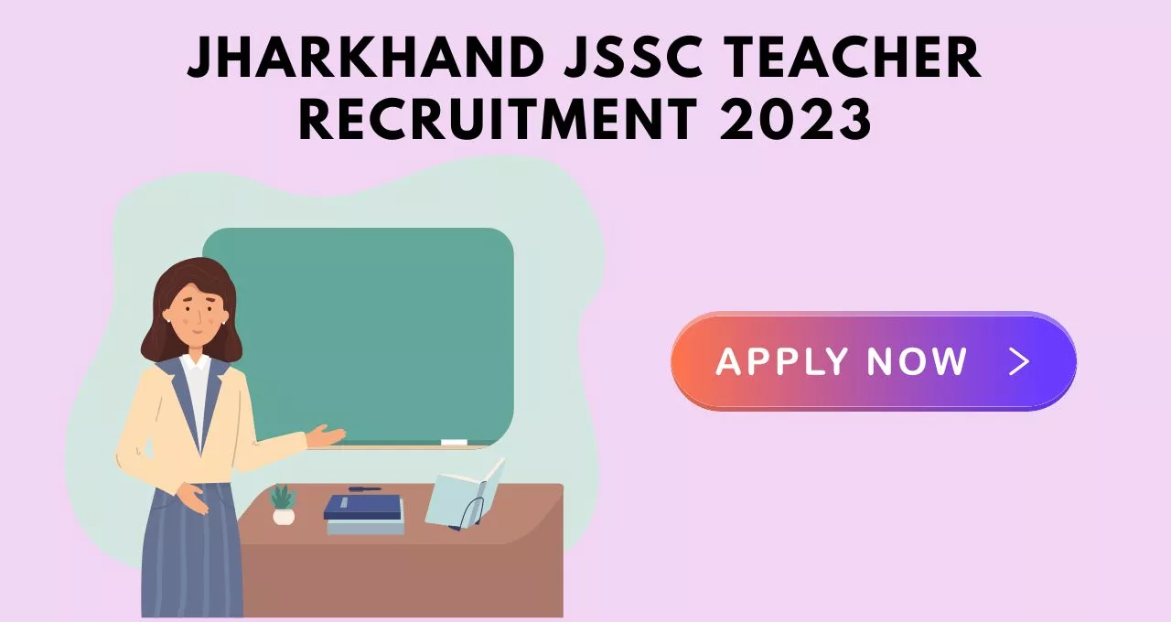 Jharkhand JSSC Teacher Recruitment 2023